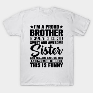 I'm A Proud Brother Of A Wonderful Sweet And Awesome Sister T-Shirt